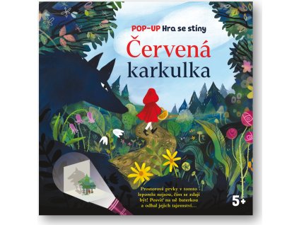 Červená karkulka - Pop-up Hra se stíny  Eve Robertson, Ana Jimenez