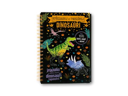 Vyškrabuj a poznávej Dinosauři  Anne Rooney, Sarah Wade
