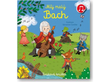 Můj malý Bach  Emilie Collet, ilustrace Séverine Cordier