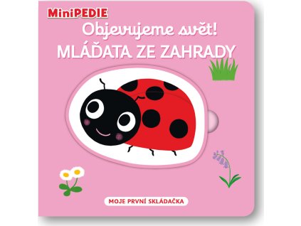 MiniPEDIE – Objevujeme svět! Mláďata ze zahrady  Nathalie Choux