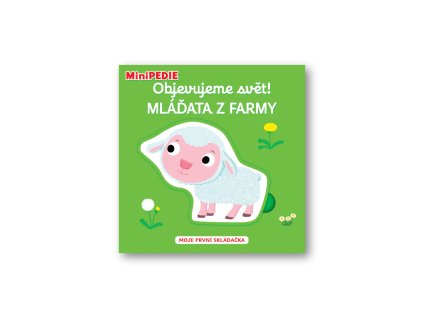 MiniPEDIE – Objevujeme svět! Mláďata z farmy  Nathalie Choux