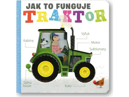 Traktor - Jak to funguje  Amelia Hepworth, ilustrace David Semple