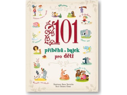 101 příběhů a bajek pro děti  Sarra Torretta, ChiaraCioni