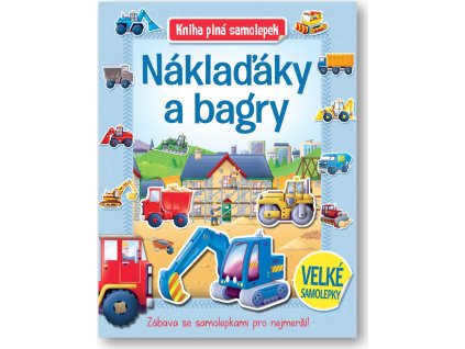 Náklaďáky a bagry - Kniha plná samolepek