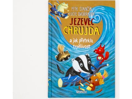 Meander Jezevec Chrujda a jak přetekla trpělivost