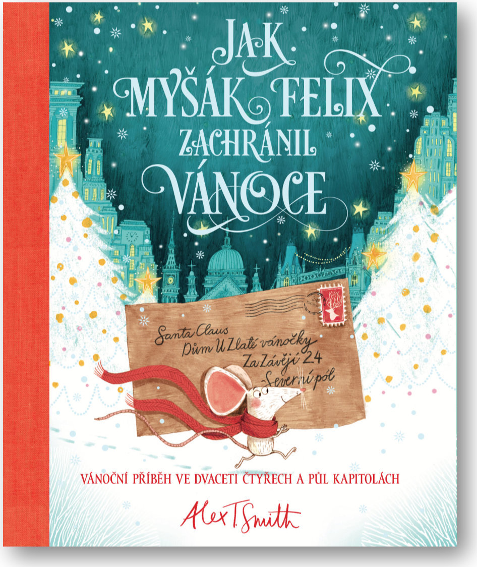 Levně Jak myšák Felix zachránil Vánoce Alex T. Smith