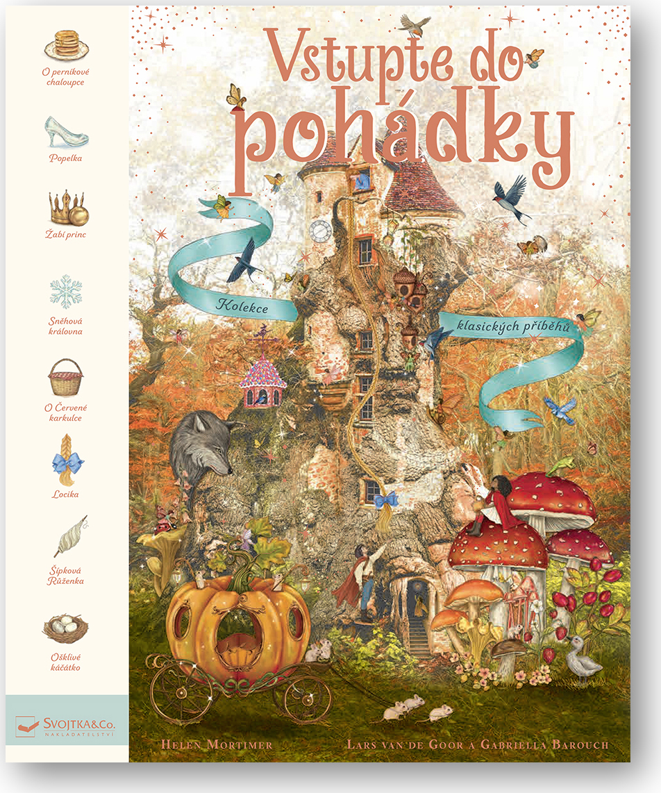 Levně Vstupte do pohádky Kolekce klasických příběhů Lars van de Goor, Gabriella Barouch, Helen Mortimer