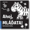 Ahoj mláďata!  Duopress Labs, Julissa Mora