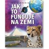 Jak to funguje na Zemi  Clive Gifford