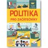 Politika pro začátečníky  Alex Frith, Rosie Hore, Louie Stowell
