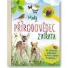 Malý přírodovědec - Zvířata  Anita van Saan