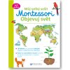 Můj velký sešit Montessori objevuj svět  Christelle Guyot