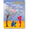 Moje první kniha předškoláka a prvňáka