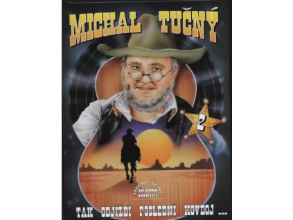 MICHAL TUČNÝ 2 - Tak odjíždí poslední kovboj