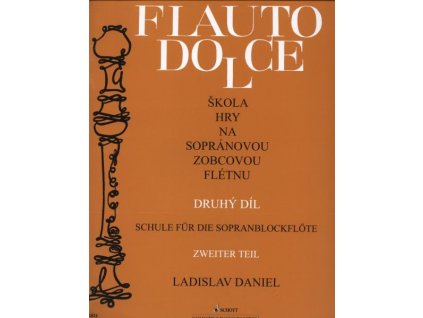 ŠKOLA HRY NA SOPRÁNOVOU ZOBCOVOU FLÉTNU 2 - Ladislav Daniel