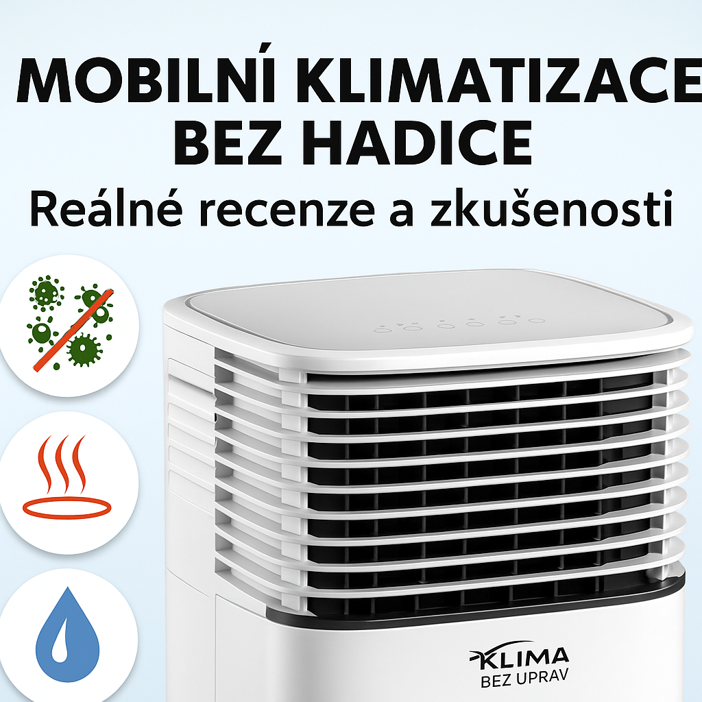 Mobilní odpařovací klimatizace bez hadice – recenze a zkušenosti s inovativním chlazením bez stavebních úprav