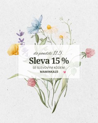 🌸 SLAVÍME DEN MATEK! 🌸 Připravili jsme si super slevu 15 % s kódem MAMINKA15. Kód platí na celý sortiment kromě Drops -30...