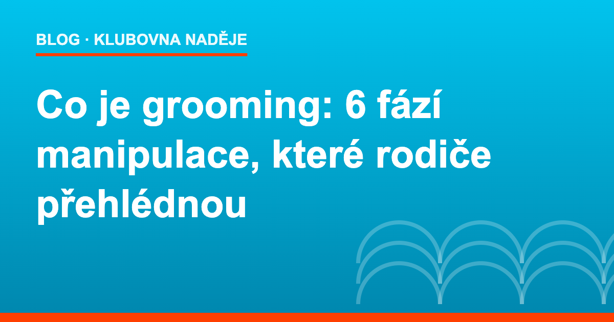 Co je grooming – 6 fází manipulace