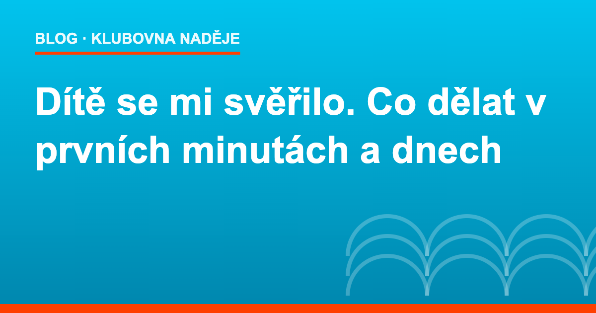Dítě se mi svěřilo – co dělat
