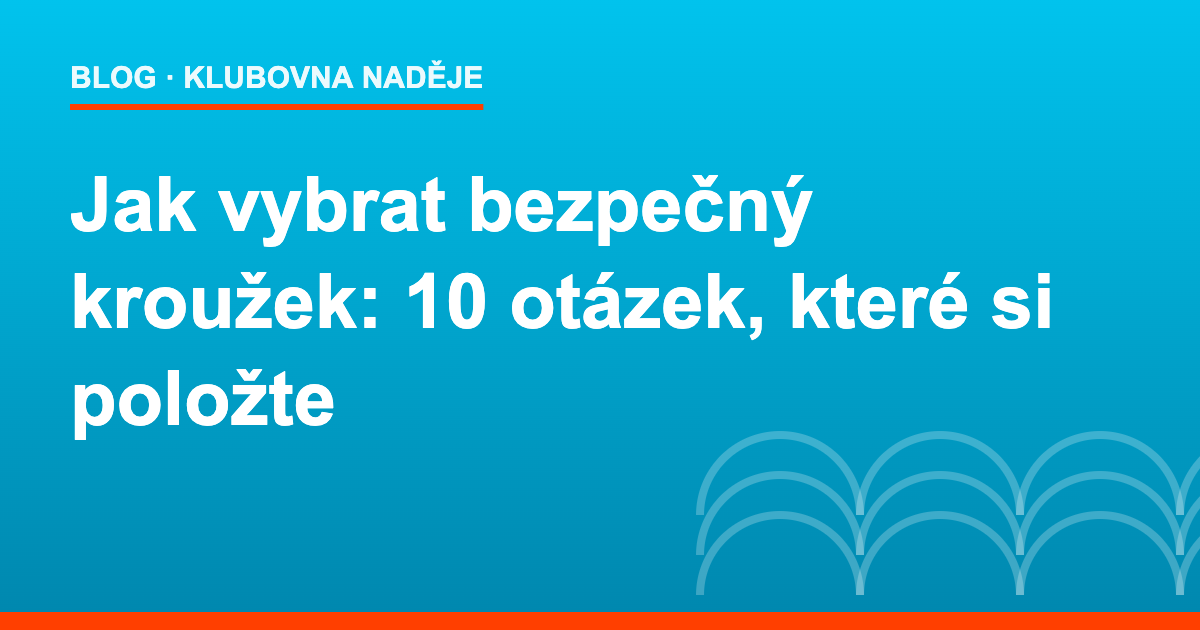 Jak vybrat bezpečný kroužek – 10 otázek