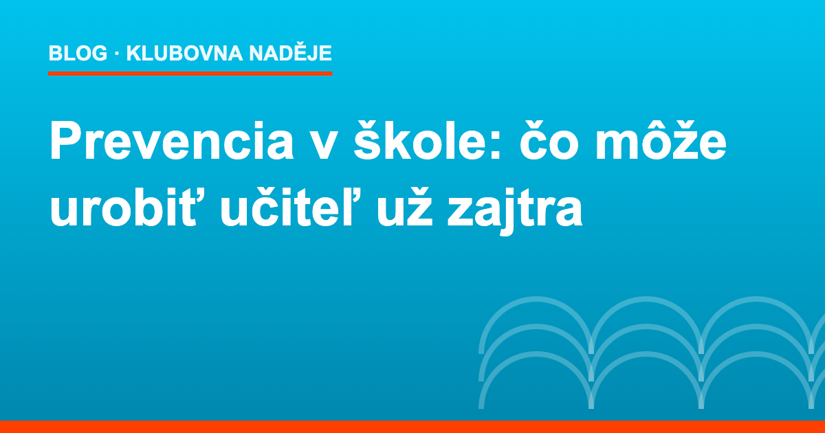 Prevencia v škole – čo môže urobiť učiteľ