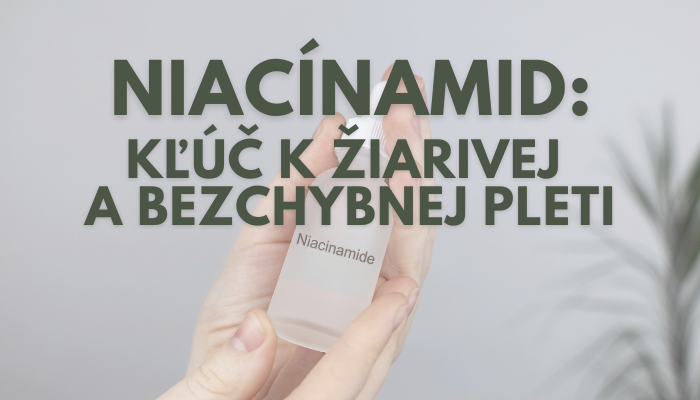 Niacínamid: Kľúč k žiarivej a bezchybnej pleti