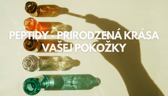 Peptidy - prirodzená krása vašej pokožky