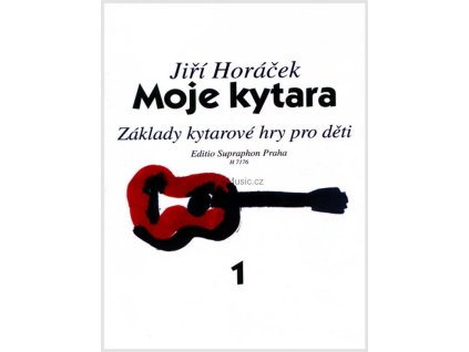 vyr 2298 Moje kytara 1 Zaklady kytarove hry pro deti Jiri Horacek