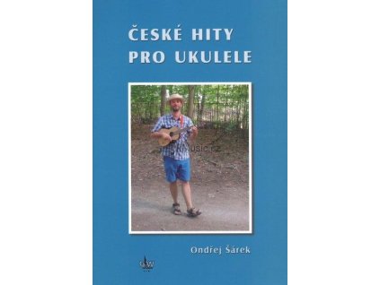 vyr 2382 Ceske hity pro ukulele Ondrej Sarek Hudebniny kMusic cz