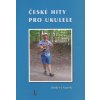 vyr 2382 Ceske hity pro ukulele Ondrej Sarek Hudebniny kMusic cz