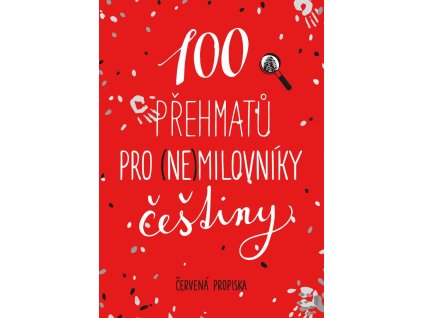 100 přehmatů pro (ne)milovníky češtiny Červená propiska