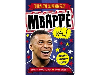 fotbalove superhvezdy mbappe fakta pribehy cisla 9788027609758