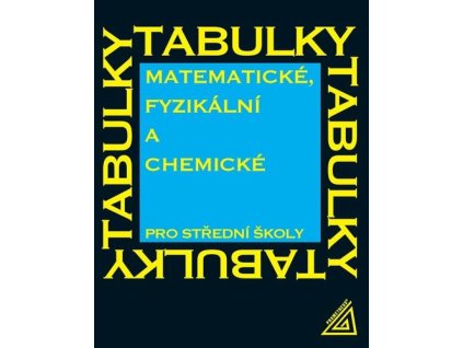 Matematické, fyzikální a chemické tabulky pro SŠ - Mikulčák Jiří