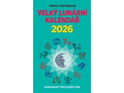 velky lunarni kalendar 2026 aneb horoskopy pro kazdy den