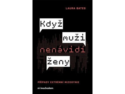 kdyz muzi nenavidi zeny pripady extremni mizogynie