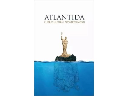 atlantida elita v hledani nesmrtelnosti