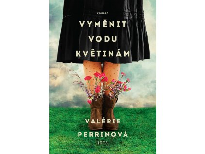 Vyměnit vodu květinám - Perrinová Valérie