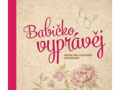 babicko vypravej kniha pro uchovani vzpominek 20260121103700 9788026048664