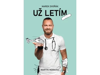 Marek Dvořák: Už letím - Martin Moravec