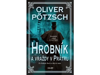 Hrobník a vraždy v Prátru - Oliver Pötzsch