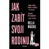 jak zabit svoji rodinu