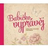 babicko vypravej kniha pro uchovani vzpominek 20260121103700 9788026048664