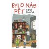 Bylo nás pět - Karel Poláček