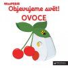 MiniPEDIE Objevujeme svět! Ovoce -Nathalie Choux