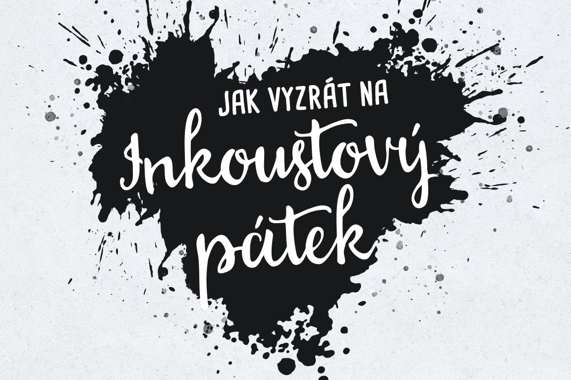 Jak vyzrát na Inkoustový pátek