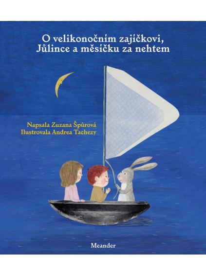 O velikonočním zajíčkovi, Jůlince a měsíčku za nehtem