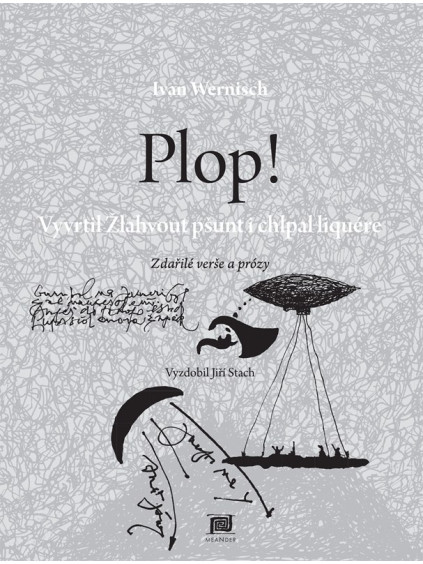 Plop! Vyvrtil Žlahvout pšunt i chlpal li