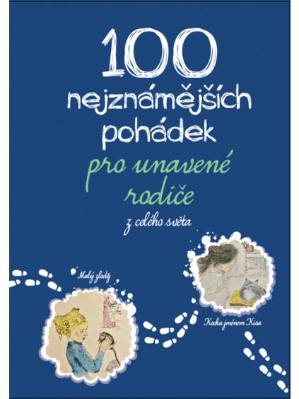 100 nejznámějších pohádek pro unavené rodiče: z celého světa