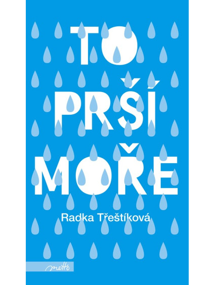 To prší moře