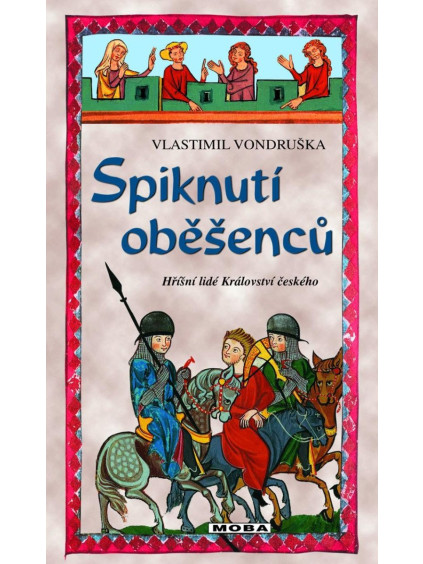 Spiknutí oběšenců - Hříšní lidé Království českého